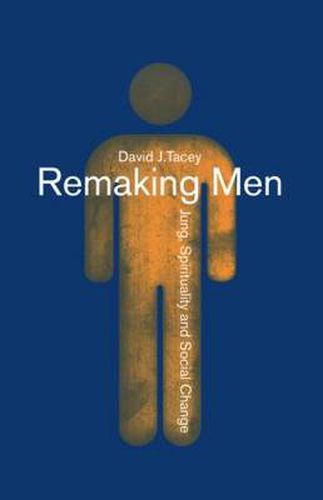 Cover image for Remaking Men: Jung, Spirituality and Social Change