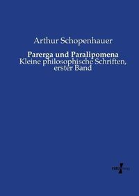 Cover image for Parerga und Paralipomena: Kleine philosophische Schriften, erster Band