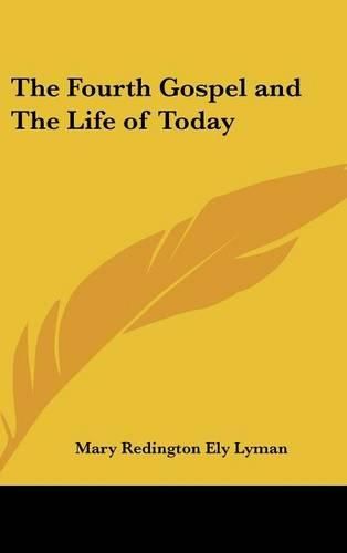 Cover image for The Fourth Gospel and the Life of Today