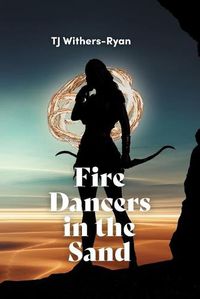 Cover image for Fire Dancers in the Sand