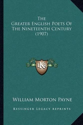 The Greater English Poets of the Nineteenth Century (1907)