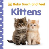 Cover image for Baby Touch and Feel Kittens