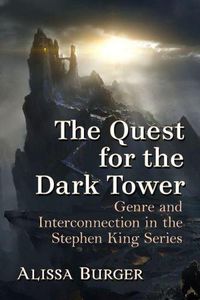 Cover image for The Quest for the Dark Tower: Genre and Interconnection in the Stephen King Series