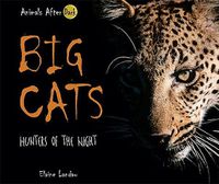 Cover image for Big Cats: Hunters of the Night