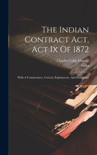 Cover image for The Indian Contract Act, Act Ix Of 1872