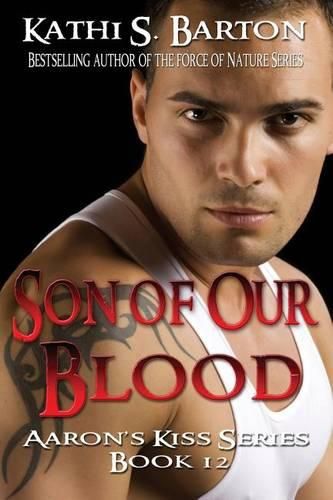 Cover image for Son of Our Blood: Aaron's Kiss Series Book 12