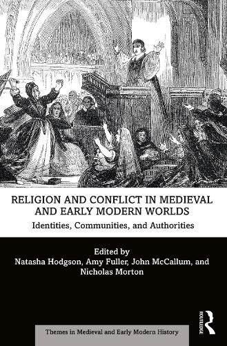 Cover image for Religion and Conflict in Medieval and Early Modern Worlds: Identities, Communities, and Authorities