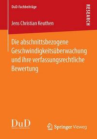 Cover image for Die Abschnittsbezogene Geschwindigkeitsuberwachung Und Ihre Verfassungsrechtliche Bewertung