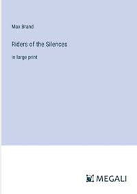 Cover image for Riders of the Silences