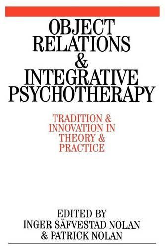 Cover image for Object Relations and Integrative Psychotherapy: Tradition and Innovation in Theory and Practice
