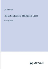 Cover image for The Little Shepherd of Kingdom Come