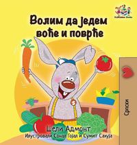 Cover image for I Love to Eat Fruits and Vegetables: Serbian language Cyrillic