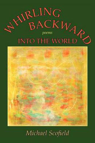 Whirling Backward Into the World