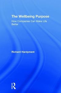 Cover image for The Wellbeing Purpose: How Companies Can Make Life Better