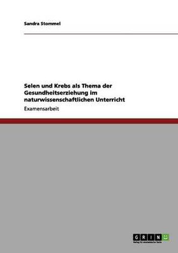 Cover image for Selen und Krebs als Thema der Gesundheitserziehung im naturwissenschaftlichen Unterricht