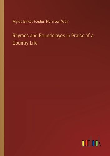 Cover image for Rhymes and Roundelayes in Praise of a Country Life