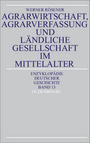 Cover image for Agrarwirtschaft, Agrarverfassung Und Landliche Gesellschaft Im Mittelalter