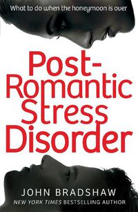 Cover image for Post-Romantic Stress Disorder: What to do when the honeymoon is over