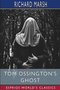 Cover image for Tom Ossington's Ghost (Esprios Classics)