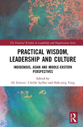 Cover image for Practical Wisdom, Leadership and Culture: Indigenous, Asian and Middle-Eastern Perspectives