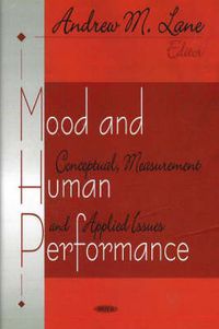 Cover image for Mood & Human Performance: Conceptual, Measurement, & Applied Issues