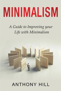 Cover image for Minimalism: A guide to improving your life with minimalism