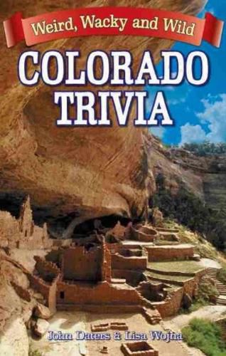 Cover image for Colorado Trivia: Weird, Wacky & Wild