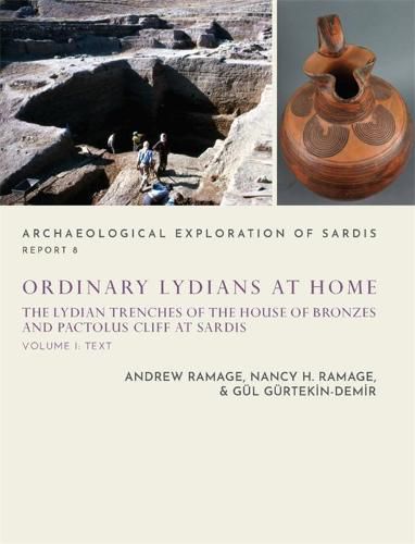 Cover image for Ordinary Lydians at Home: The Lydian Trenches of the House of Bronzes and Pactolus Cliff at Sardis