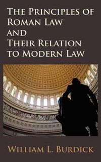 Cover image for The Principles of Roman Law and Their Relation to Modern Law