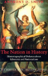 Cover image for The Nation in History: Historiographical Debates About Ethnicity and Nationalism