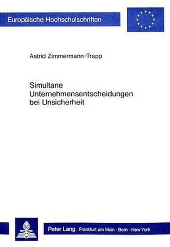 Cover image for Simultane Unternehmensentscheidungen Bei Unsicherheit