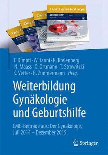 Cover image for Weiterbildung Gynakologie Und Geburtshilfe: Cme-Beitrage Aus: Der Gynakologe Juli 2014 - Dezember 2015