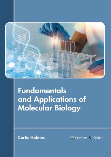 Cover image for Fundamentals and Applications of Molecular Biology
