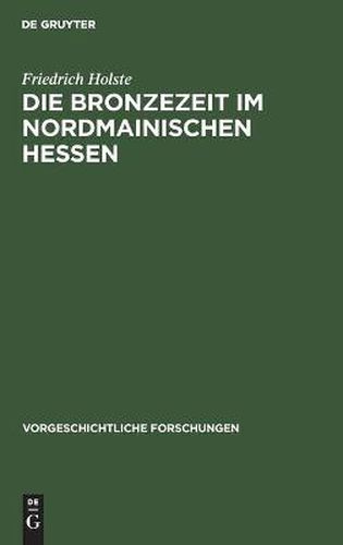 Cover image for Die Bronzezeit Im Nordmainischen Hessen