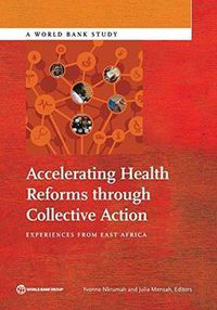 Cover image for Accelerating Health Reforms through Collective Action: Experiences from East Africa