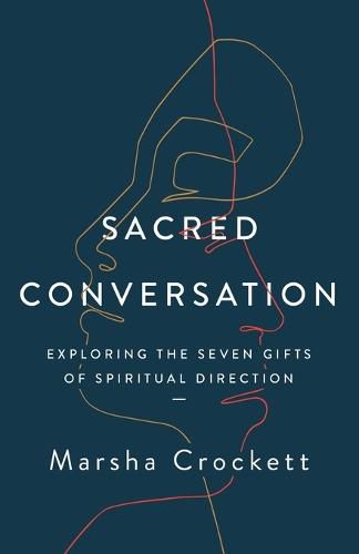 Cover image for Sacred Conversation: Exploring the Seven Gifts of Spiritual Direction