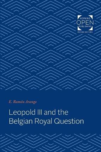 Cover image for Leopold III and the Belgian Royal Question