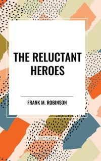 Cover image for The Reluctant Heroes