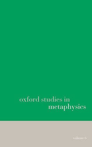 Cover image for Oxford Studies in Metaphysics volume 6