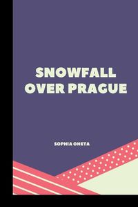 Cover image for Snowfall Over Prague