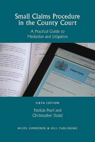 Cover image for Small Claims Procedure in the County Court: A Practical Guide to Mediation and Litigation