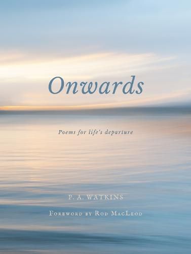 Cover image for Onwards: Poems for life's departure