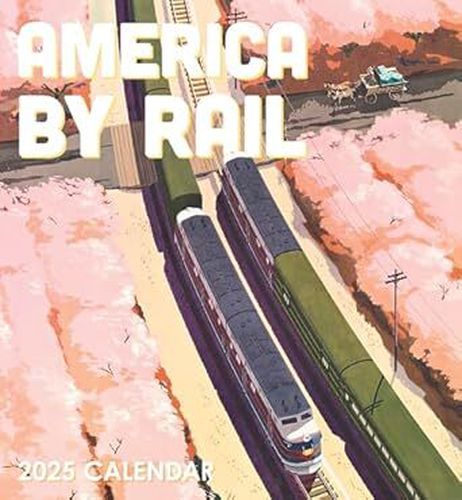 Cover image for America By Rail 2025 Wall Calendar