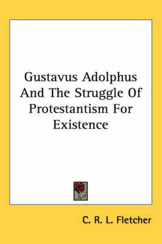 Cover image for Gustavus Adolphus and the Struggle of Protestantism for Existence