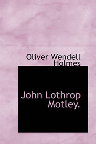 Cover image for John Lothrop Motley.