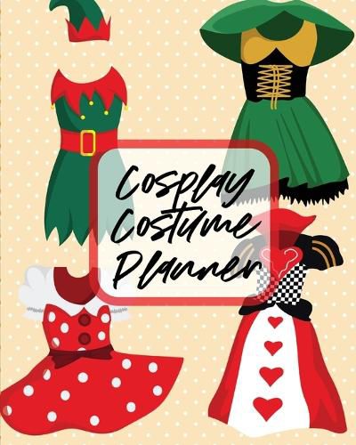 Cover image for Cosplay Costume Planner: Performance Art Character Play Portmanteau Fashion Props