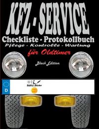 Cover image for KFZ-Service Checkliste - Protokollbuch fur Oldtimer - Wartung - Service - Kontrolle - Protokoll - Notizen