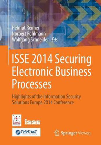 ISSE 2014 Securing Electronic Business Processes: Highlights of the Information Security Solutions Europe 2014 Conference