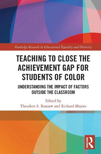 Cover image for Teaching to Close the Achievement Gap for Students of Color: Understanding the Impact of Factors Outside the Classroom