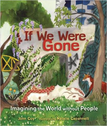 Cover image for If We Were Gone: Imagining the World without People